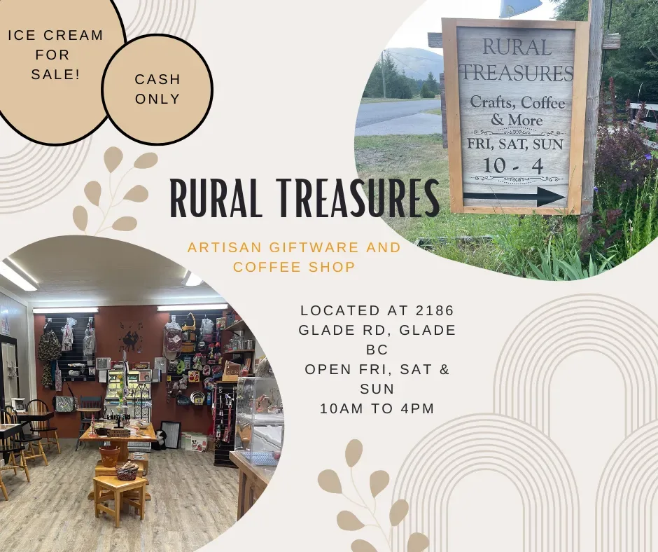 Promotional card for Rural Treasures, artisan giftware and coffee shop: the shop interior and roadside sign, ice cream for sale, cash only, open Fri, Sat and Sun 10am to 4pm at 2186 Glade Rd, Glade BC